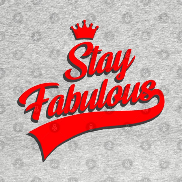 Stay Fabulous by LudoKlack